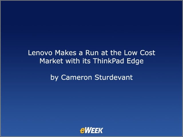 Lenovo Makes a Run at the Low-Cost Market with Its ThinkPad Edge