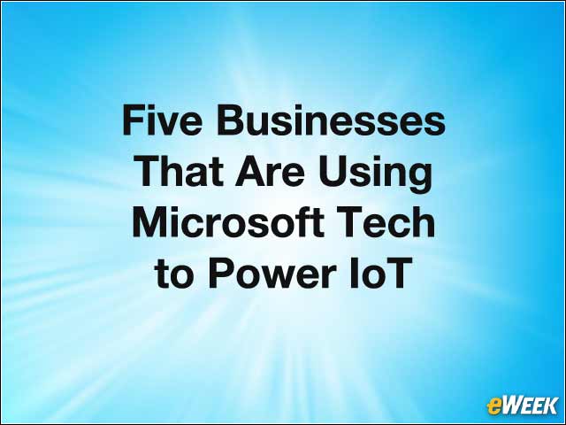 2 - Five Businesses That Are Using Microsoft Tech to Power IoT