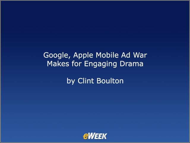 Google, Apple Mobile Ad War Makes for Engaging Drama