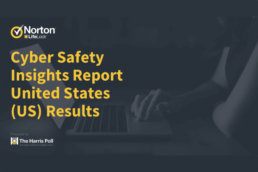 Norton LifeLock Cyber Safety Insights Report