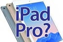 iPad Pro Rumors 2