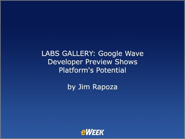 LABS GALLERY: Google Wave Developer Preview Shows Platforms Potential