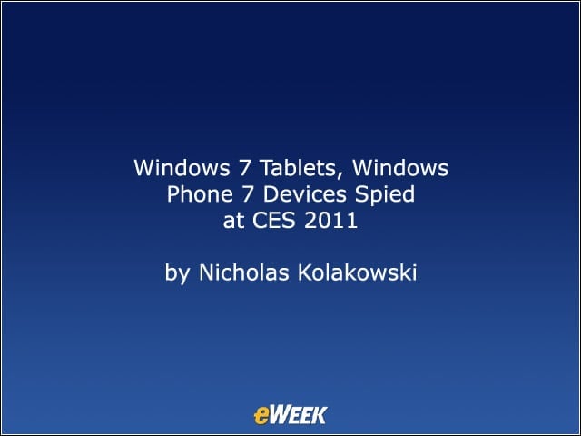Windows 7 Tablets, Windows Phone 7 Devices Spied at CES 2011