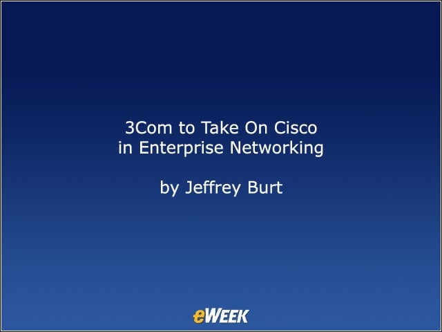 3Com to Take On Cisco in Enterprise Networking