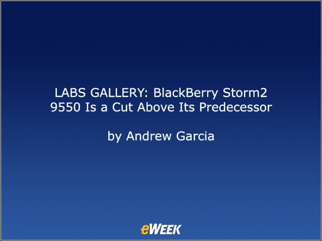 LABS GALLERY: BlackBerry Storm2 9550 Is a Cut Above Its Predecessor