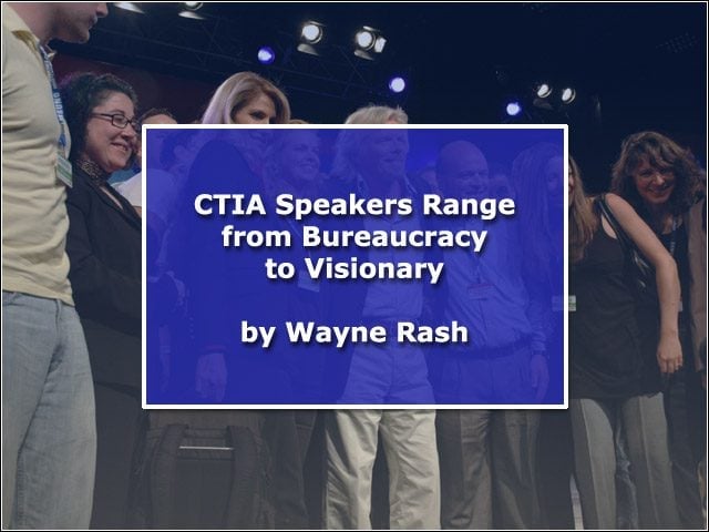 CTIA Speakers Range from Bureaucracy to Visionary