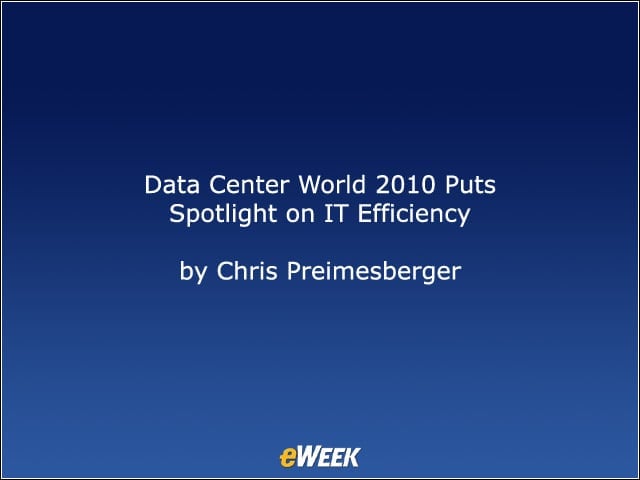 Data Center World 2010 Puts Spotlight on IT Efficiency