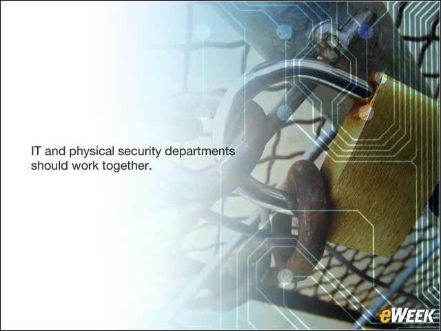 8 - Where Physical Security Department Exists, IT Becomes Best Friend