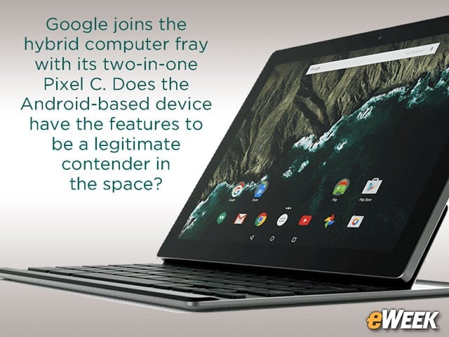 Google Pixel C Stakes a Claim as Hybrid Tablet Market Contender