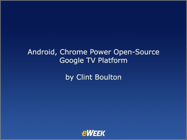Android, Chrome Power Open-Source Google TV Platform