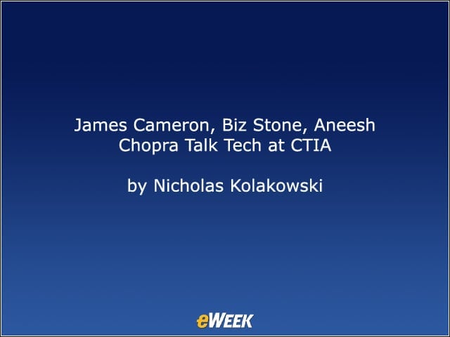 James Cameron, Biz Stone, Aneesh Chopra Talk Tech at CTIA