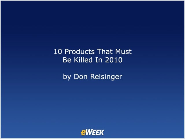10 Products That Must Be Killed in 2010