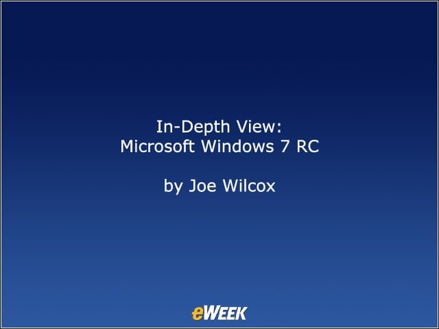 In-Depth View: Microsoft Windows 7 RC
