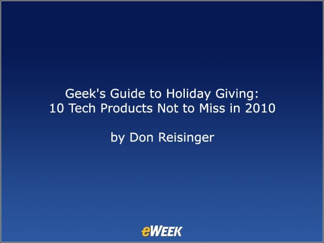 Geeks Guide to Holiday Giving: 10 Tech Products Not to Miss in 2010