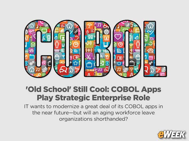 'Old School' Still Cool: COBOL Apps Play Strategic Enterprise Role