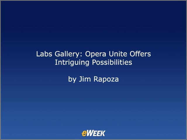 Labs Gallery: Opera Unite Offers Intriguing Possibilities