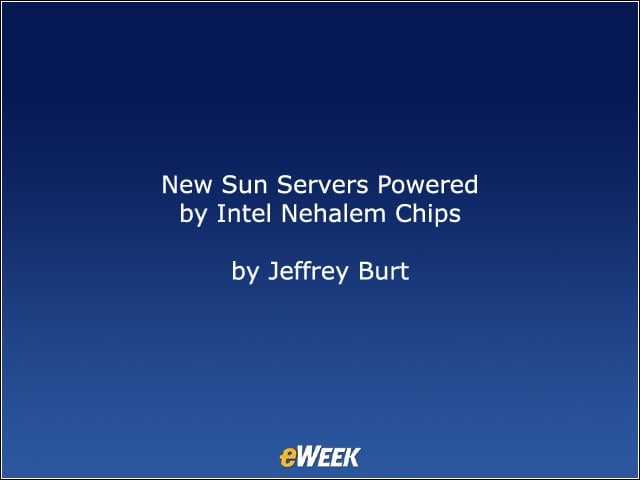 New Sun Servers Powered by Intel Nehalem Chips