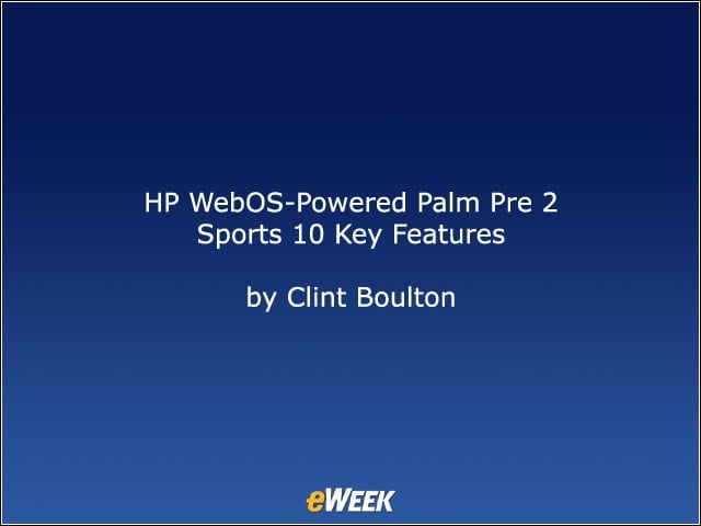 HP WebOS-Powered Palm Pre 2 Sports 10 Key Features