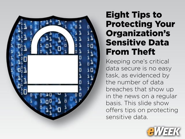 Eight Tips to Protecting Your Organization's Sensitive Data From Theft