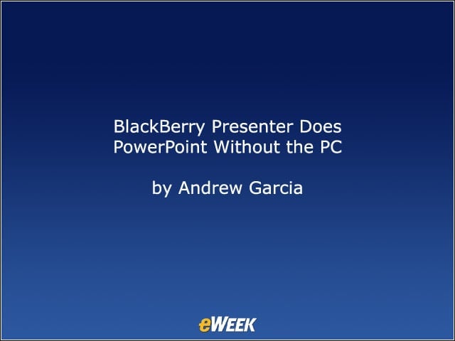 BlackBerry Presenter Does PowerPoint Without the PC
