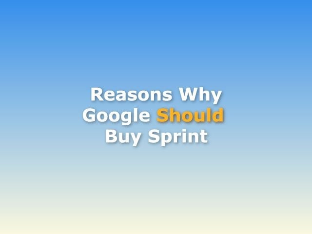 Reasons Why Google Should/Shouldn’t Buy Sprint