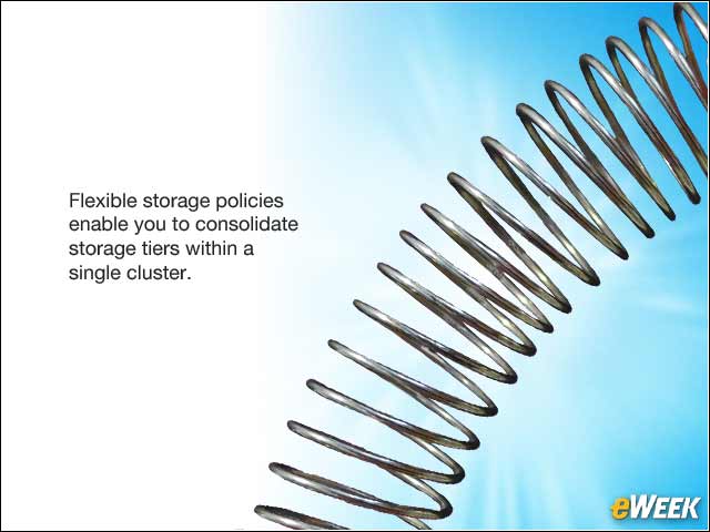 7 - Flexible Storage Policies a Must