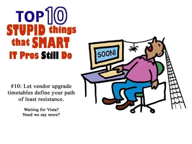 Peter Coffees Top 10 Stupid Things that Smart IT Pros Still Do