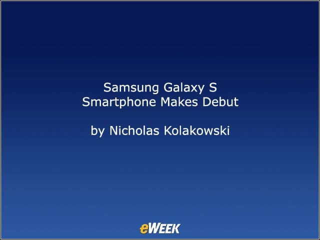 Samsung Galaxy S Smartphone Makes Debut
