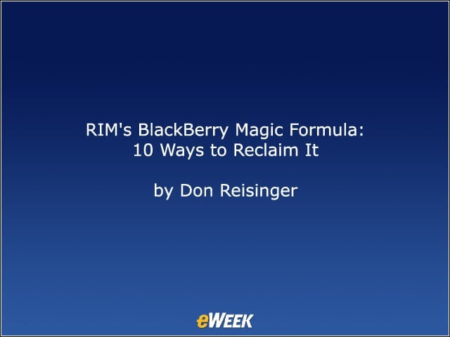 RIMs BlackBerry Magic Formula: 10 Ways to Reclaim It