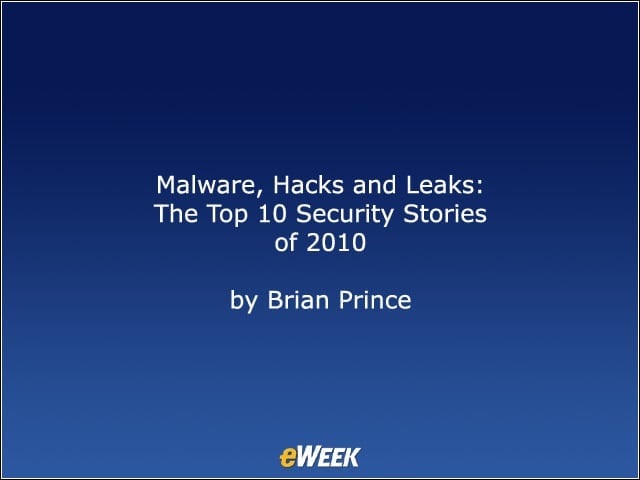 Malware, Hacks and Leaks: The Top 10 Security Stories of 2010