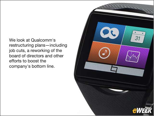 1 - Qualcomm Restructuring, Cutting Jobs to Bolster Bottom Line