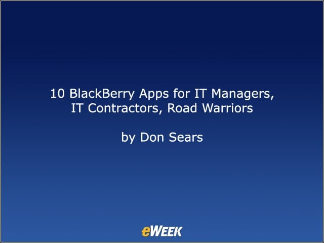 10 BlackBerry Apps for IT Managers, IT Contractors, Road Warriors
