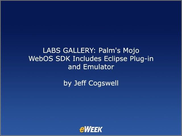 LABS GALLERY: Palm’s Mojo WebOS SDK Includes Eclipse Plug-in and Emulator