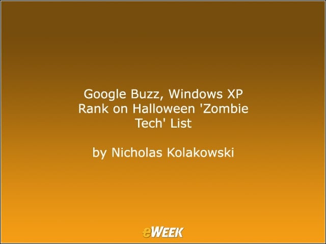 Google Buzz, Windows XP Rank on Halloween ‘Zombie Tech’ List