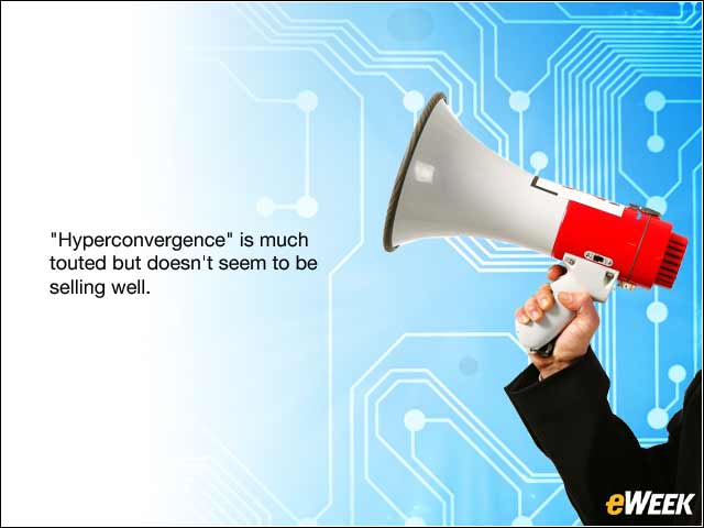 10 - 'Hyperconvergence' Buzz Is Belied by Deployment Realities