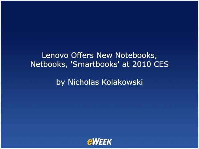 Lenovo Offers New Notebooks, Netbooks, ‘Smartbooks’ at 2010 CES