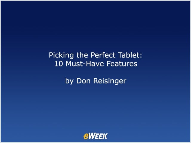 Picking the Perfect Tablet: 10 Must-Have Features