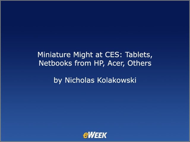 Miniature Might at CES: Tablets, Netbooks from HP, Acer, Others