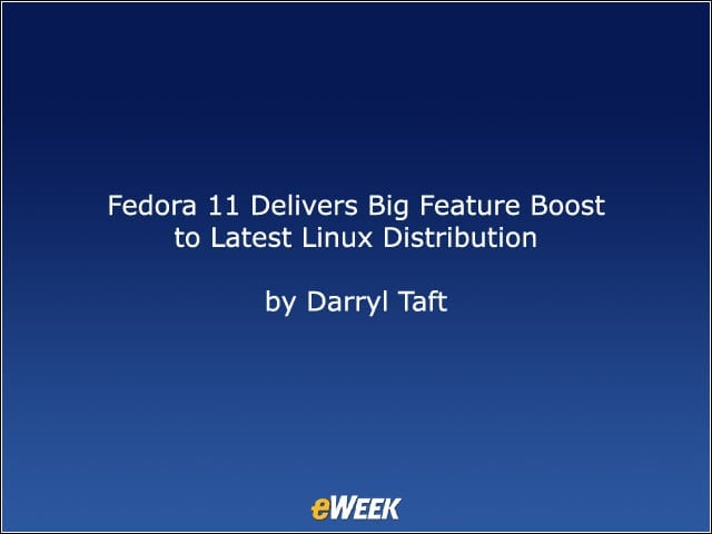 Fedora 11 Delivers Big Feature Boost to Latest Linux Distribution