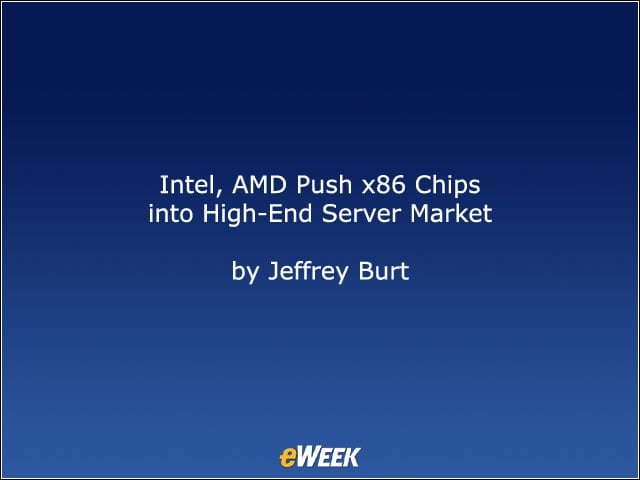Intel, AMD Push x86 Chips into High-End Server Market