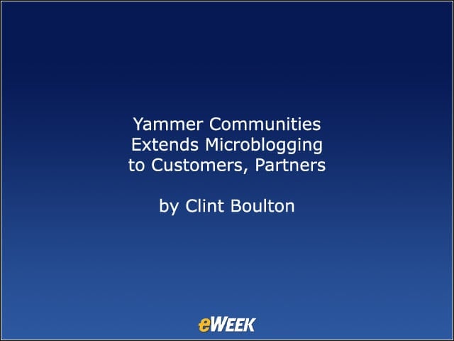 Yammer Communities Extends Microblogging<br>to Customers, Partners