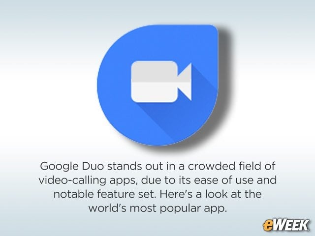 How Google Duo Is Shaking Up the Video Conferencing Crowd
