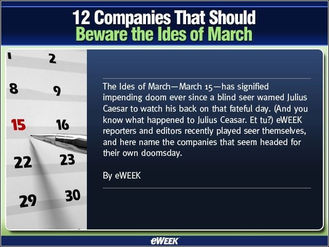 12 Companies That Should Beware the Ides of March