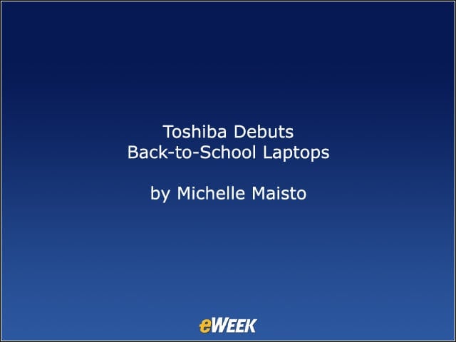 Toshiba Debuts Back-to-School Laptops