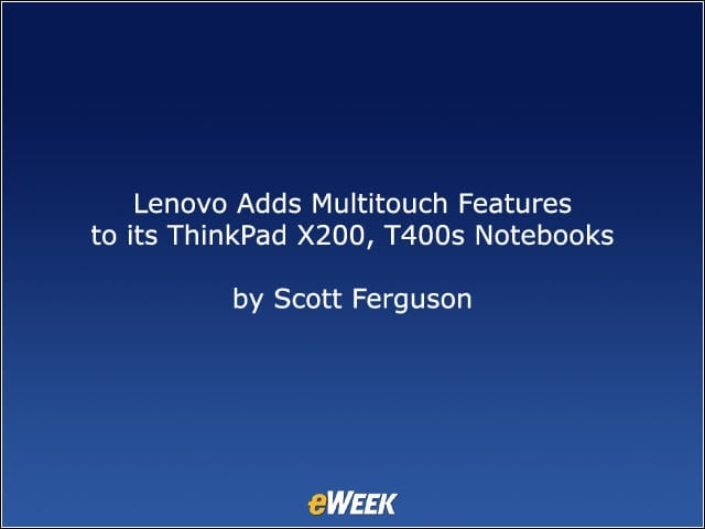 Lenovo Adds Multitouch Features to Its ThinkPad X200, T400s Notebooks