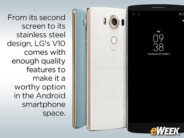 10 Reasons the LG V10 Smartphone Is Worth a Closer Look