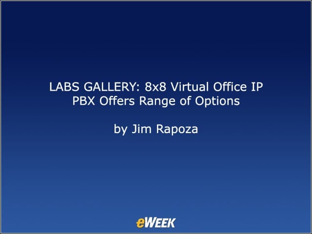 LABS GALLERY: 8×8 Virtual Office IP PBX Offers Range of Options