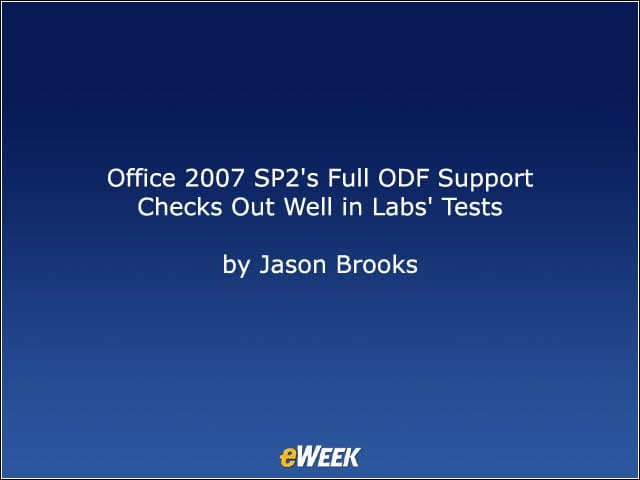 Office 2007 SP2’s Full ODF Support Checks Out Well in Labs’ Tests
