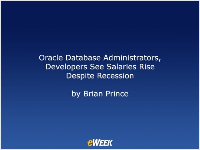 Oracle Database Administrators, Developers See Salaries Rise Despite Recession