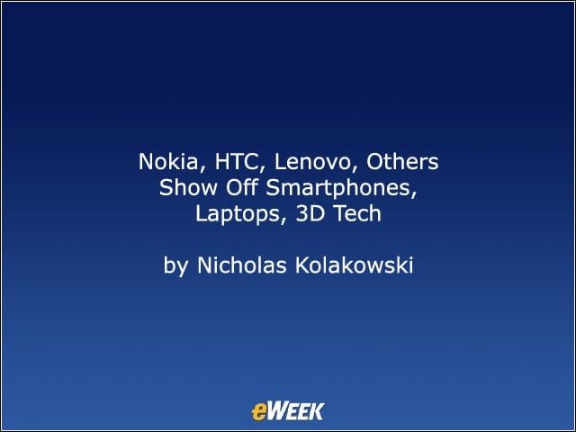 Nokia, HTC, Lenovo, Others Show Off Smartphones, Laptops, 3D Tech